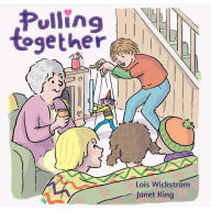 Title: Pulling Together, Author: Lois Wickstrom