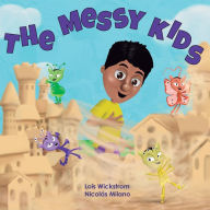Title: The Messy Kids, Author: Lois Wickstrom