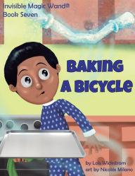 Title: Baking a Bicycle, Author: Lois Wickstrom