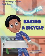 Title: Baking a Bicycle, Author: Lois Wickstrom