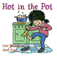 Title: Hot in the Pot, Author: Lois Wickstrom