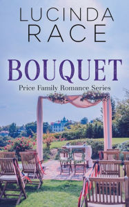 Title: Bouquet: A Small Town Winery Romance, Author: Lucinda Race