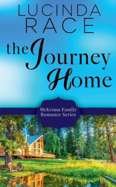 The Journey Home: A Clean Small Town Romance