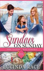 Title: Sundaes on Sunday: A Clean Seaside Romance, Author: Lucinda Race