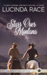 Title: Stars Over Montana: Clean, Small Town Contemporary Western Romance, Author: Lucinda Race