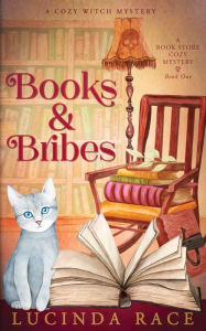 Title: Books & Bribes: A Paranormal Cozy Mystery, Author: Lucinda Race
