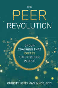 Ebooks for download to ipad The PEER Revolution: Group Coaching that Ignites the Power of People (English Edition) by Christy Uffelman ePub MOBI PDB 9781954521018