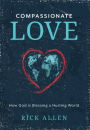 Compassionate Love: How God is Blessing a Hurting World
