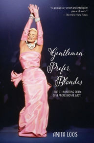 Title: Gentlemen Prefer Blondes: The Illuminating Diary of a Professional Lady (Warbler Classics), Author: Anita Loos