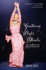 Title: Gentlemen Prefer Blondes: The Illuminating Diary of a Professional Lady (Warbler Classics), Author: Anita Loos