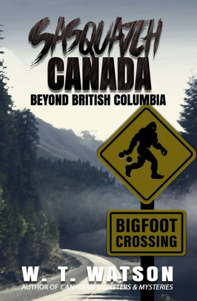 Sasquatch Canada: Beyond British Columbia