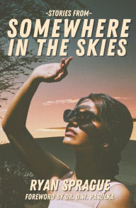 Title: Stories From Somewhere In The Skies, Author: D W Paskula