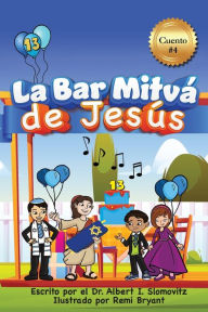 Title: La Bar Mitzvá de Jesús, Author: Albert I Slomovitz