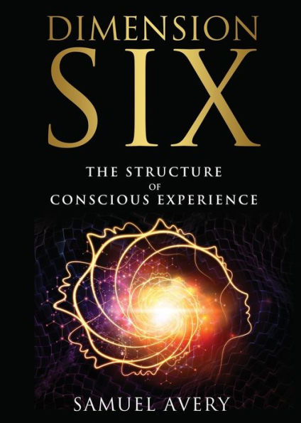 Dimension Six: The Structure of Conscious Experience