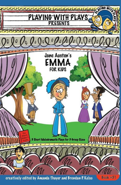 Jane Austen's Emma for Kids: 3 Short Melodramatic Plays for 3 Group Sizes