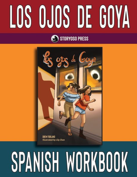 Los ojos de Goya Spanish Workbook: Student Activities for the Spanish Novel Los ojos de Goya