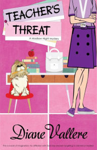 Books in english download free fb2 TEACHER'S THREAT: A Madison Night Mystery PDB ePub by Diane Vallere English version 9781954579149