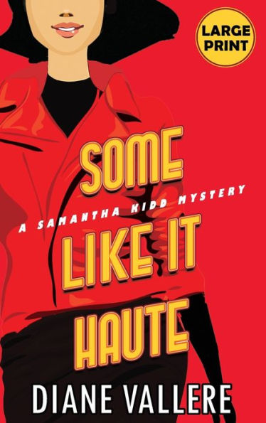 Some Like It Haute (Large Print Edition): A Samantha Kidd Mystery
