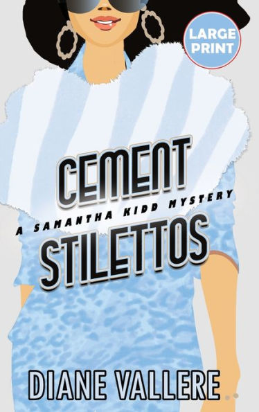 Cement Stilettos (Large Print Edition): A Samantha Kidd Mystery