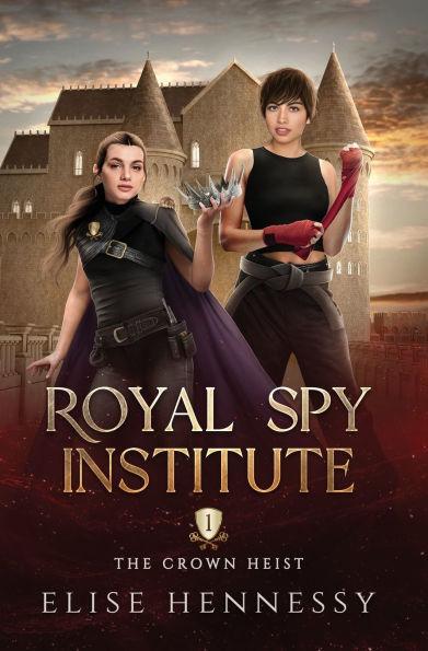 Royal Spy Institute 1: The Crown Heist (A Young Adult Fantasy)