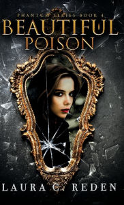 Title: Beautiful Poison, Author: Laura C. Reden