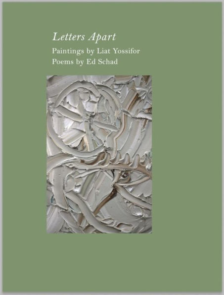 Ed Schad & Liat Yossifor: Letters Apart