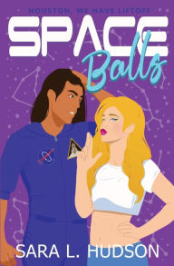 Title: Space Balls: Houston, We Have Liftoff, Author: Sara L. Hudson