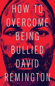 Ebook free download search How to Overcome Being Bullied by David Remington English version