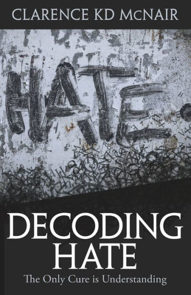 Decoding Hate: The Only Cure is Understanding