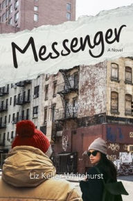 Title: Messenger, Author: Liz Keller Whitehurst
