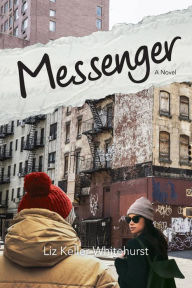 Title: Messenger, Author: Liz Keller Whitehurst