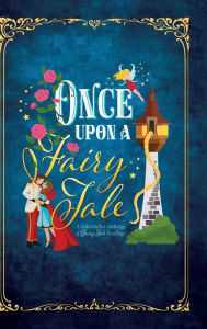 Download free ebooks ipod touch Once upon a FairyTale: A Multi Author Anthology of Fairy Tale Retellings by Josi S. Kilpack, Rebecca Connolly, Jo Perry, Josi S. Kilpack, Rebecca Connolly, Jo Perry