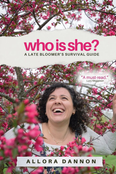 Who Is She?: A Late Bloomer's Survival Guide