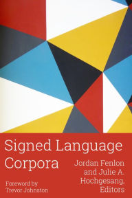 Title: Signed Language Corpora, Author: Jordan Fenlon