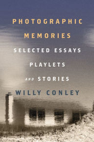 Title: Photographic Memories: Selected Essays, Playlets, and Stories, Author: Willy Conley