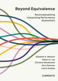 Title: Beyond Equivalence: Reconceptualizing Interpreting Performance Assessment, Author: Elizabeth A. Winston