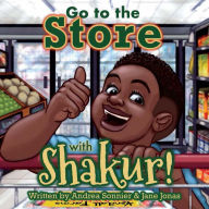 Title: Go to the Store with Shakur!: A Shakur Series Board Book, Author: Andrea Sonnier