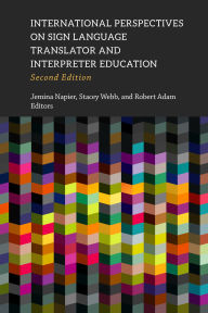 Title: International Perspectives on Sign Language Translator and Interpreter Education, Author: Jemina Napier