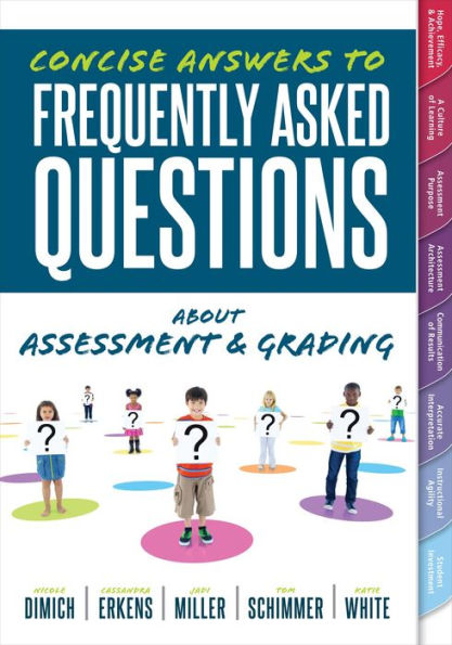 Concise Answers to Frequently Asked Questions About Assessment and Grading: (Your Guide Solving the Most Challenging How Effectively Implement Grading)
