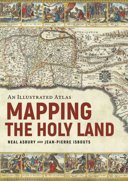 Mapping the Holy Land: An Illustrated Atlas