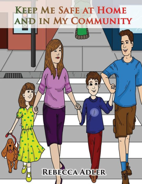 Keep Me Safe At Home And My Community: A Handbook On Safety For Young Children Their Families