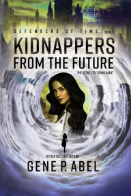 Title: Kidnappers from the Future, Author: Gene P. Abel