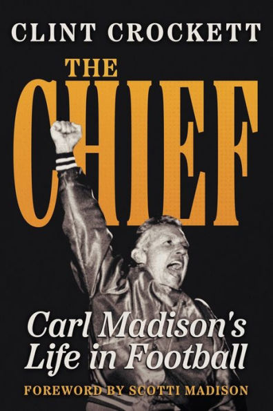 The Chief: Carl Madison's Life Football