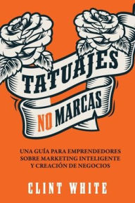 Title: Tatuajes, No Marcas, Author: Clint White