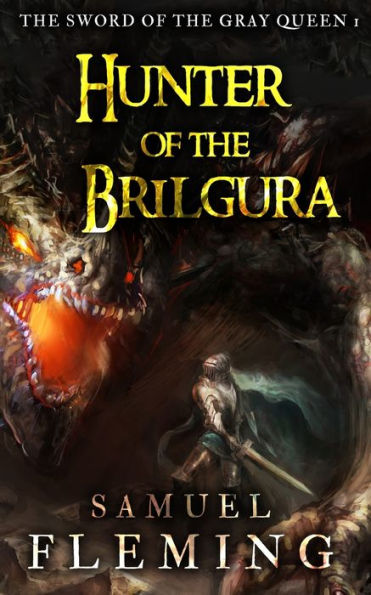 Hunter of the Brilgura: A Monster Hunter, Sword & Sorcery Novel