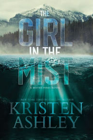 Title: The Girl in the Mist (Misted Pines Novel), Author: Kristen Ashley