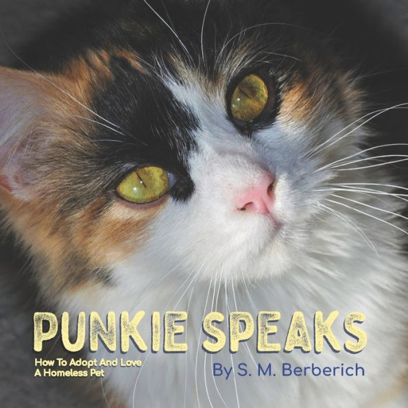 Punkie Speaks: How to Adopt and Love a Homeless Pet