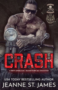 Title: Crash: A Dirty Angel MC/Blood Fury MC Crossover, Author: Jeanne St. James