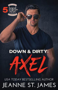 Title: Down & Dirty - Axel, Author: Jeanne St. James