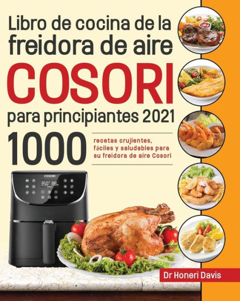 Libro Recetas Freidora de Aire 2021 (Air Fryer Recipes Spanish